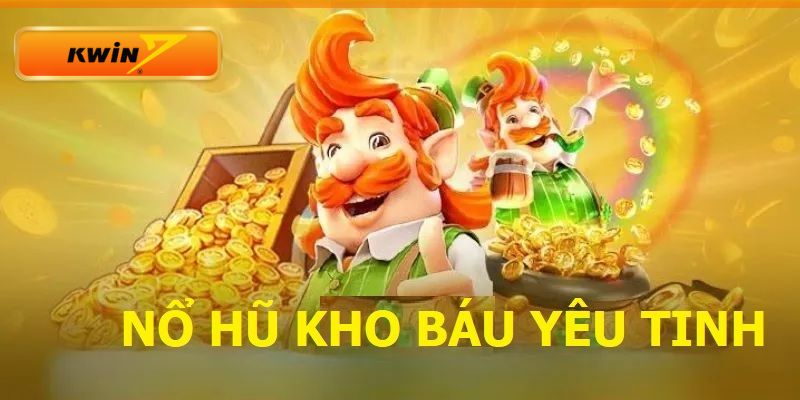 Ưu điểm game kho báu yêu tinh Kwin